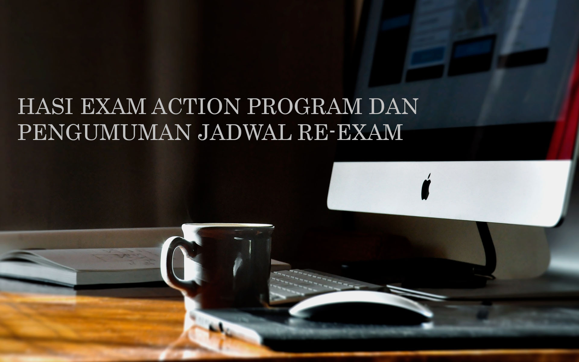 PENGUMUMAN HASIL DAN UJIAN ULANG ACTION PROGRAM PERIODE II