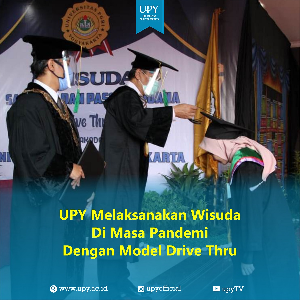 UPY Melaksanakan Wisuda Dengan Model Drive Thru